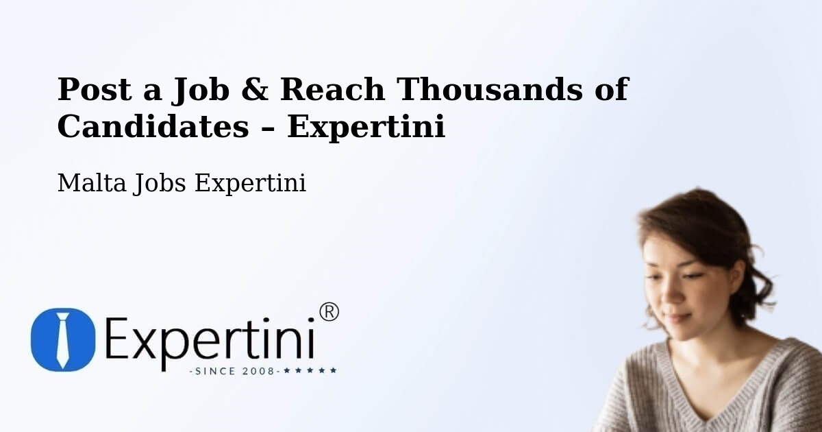Post a Job in Qormi – Hire the Right Talent - Qormi, Malta Jobs Expertini