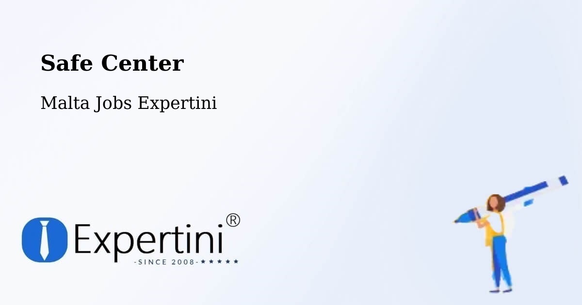 Safety Center – Qormi - Malta Jobs Expertini